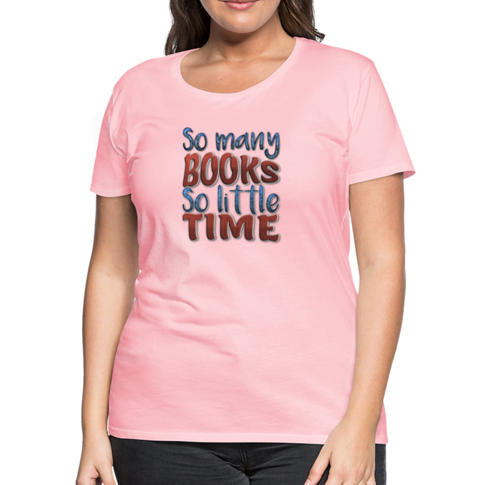 So many books Women’s Premium T-Shirt - pink