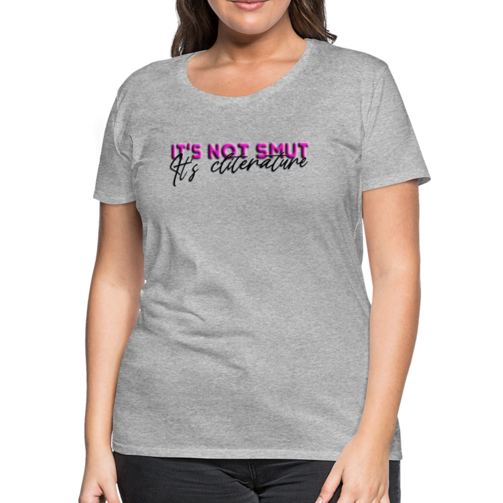 Women’s Premium T-Shirt It's not smut - heather gray