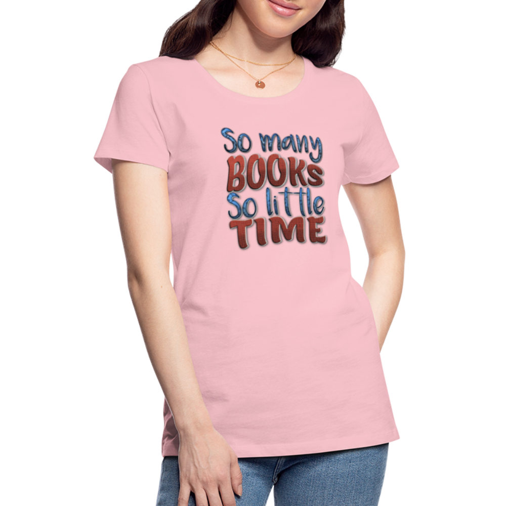 So many books Women’s Premium T-Shirt - pink