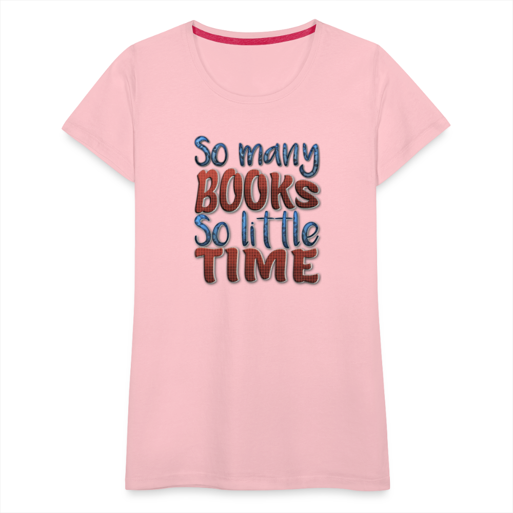 So many books Women’s Premium T-Shirt - pink