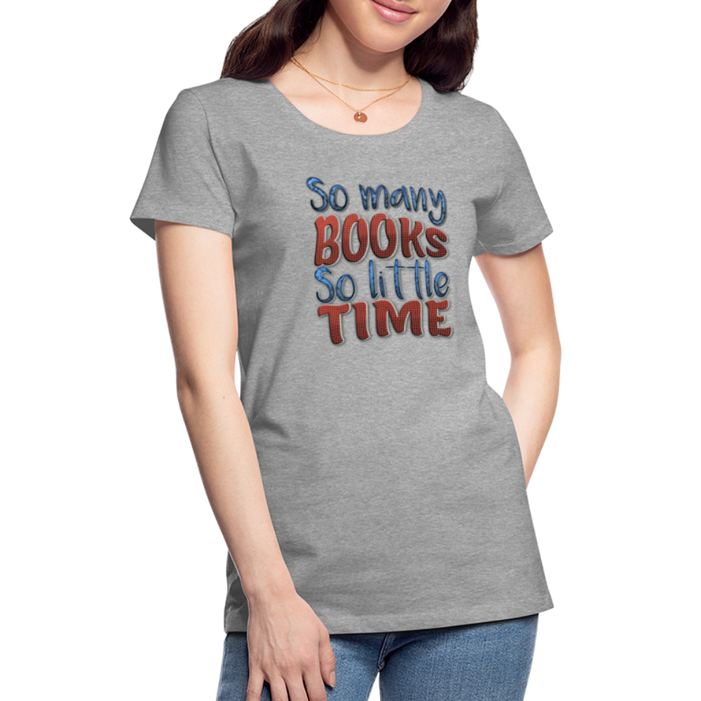 So many books Women’s Premium T-Shirt - heather gray