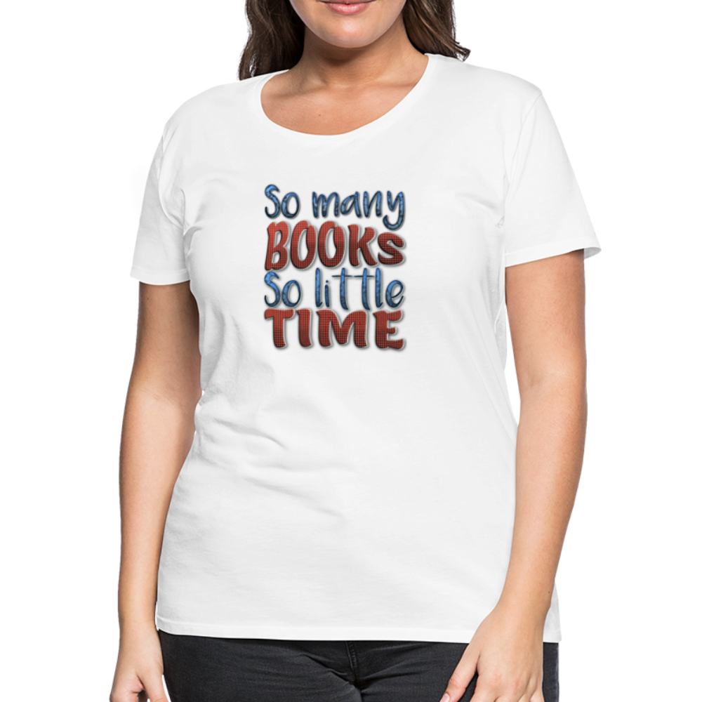 So many books Women’s Premium T-Shirt - white
