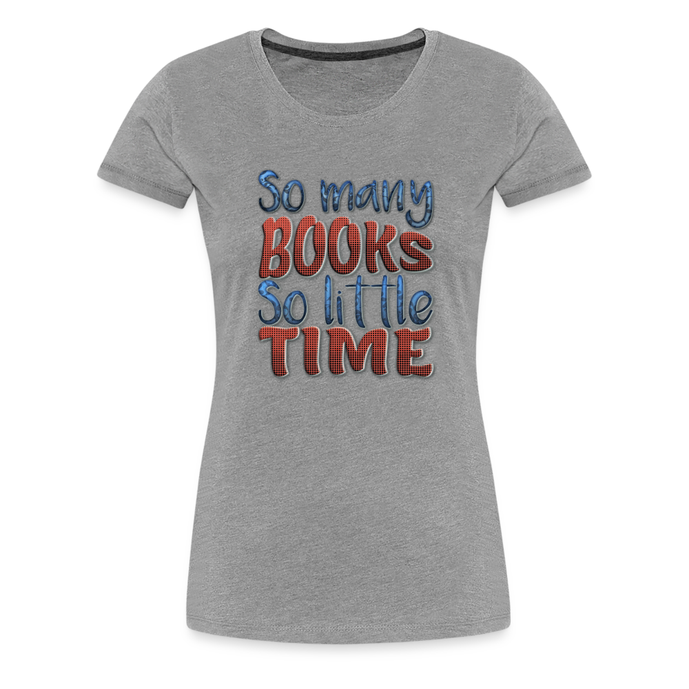 So many books Women’s Premium T-Shirt - heather gray
