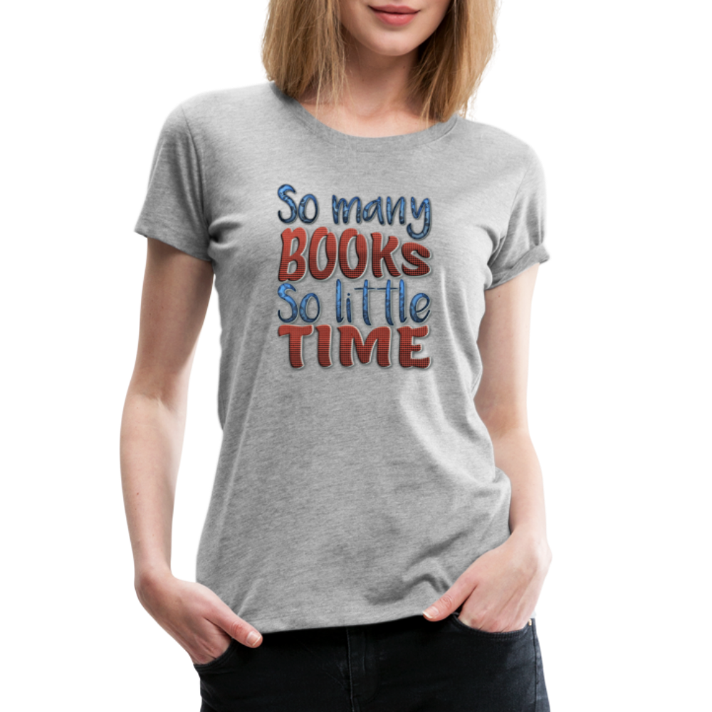 So many books Women’s Premium T-Shirt - heather gray