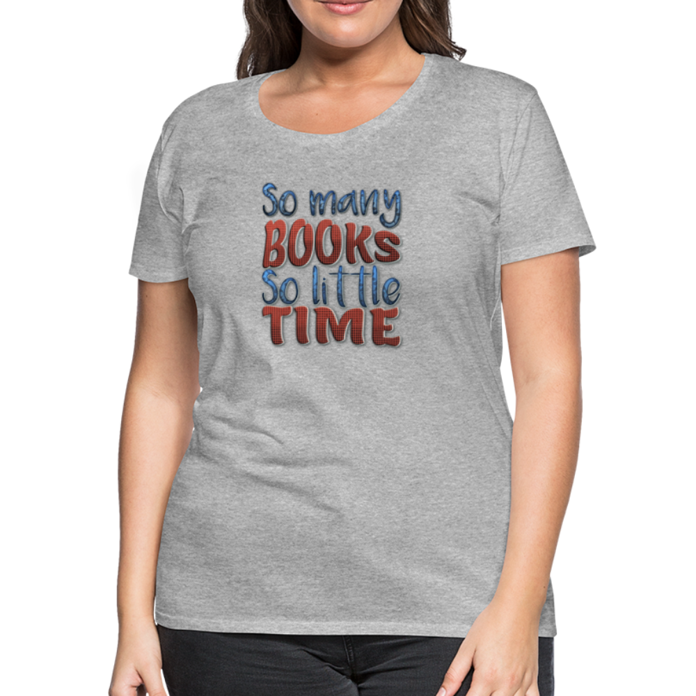 So many books Women’s Premium T-Shirt - heather gray