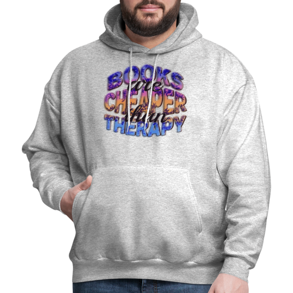 Hoodie Books are Cheaper than Therapy - heather gray