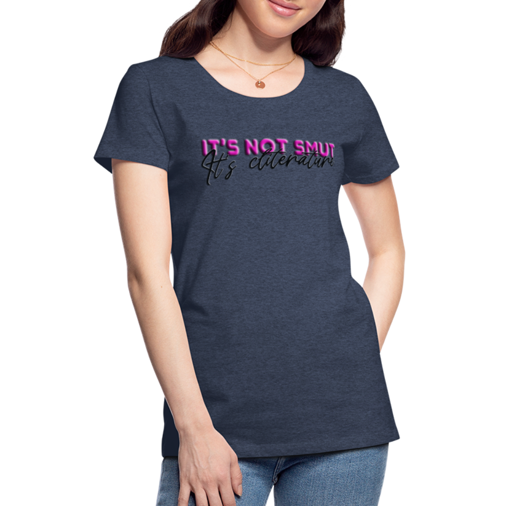 Women’s Premium T-Shirt It's not smut - heather blue