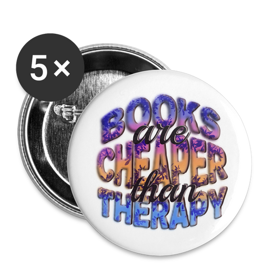 Buttons large 2.2'' (5-pack) Books are Cheaper than Therapy - white