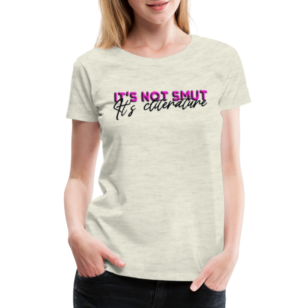 Women’s Premium T-Shirt It's not smut - heather oatmeal