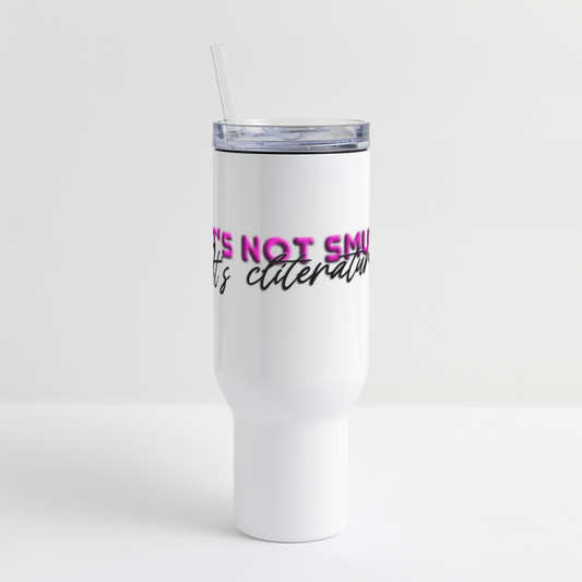 40 oz Travel Tumbler It's not smut - white