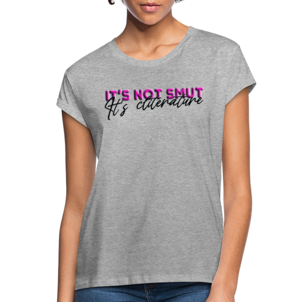 Women's Relaxed Fit T-Shirt It's not smut - heather gray