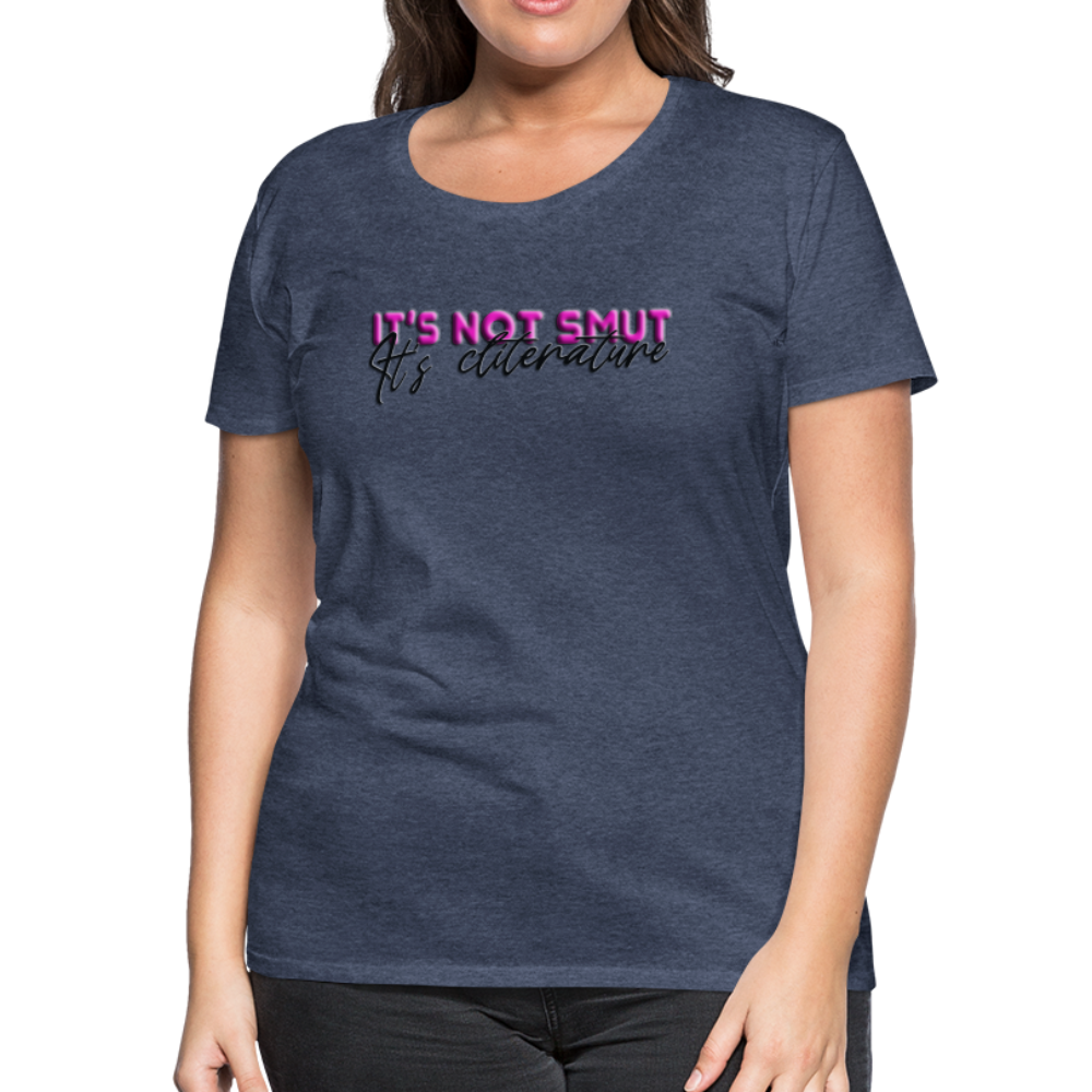 Women’s Premium T-Shirt It's not smut - heather blue