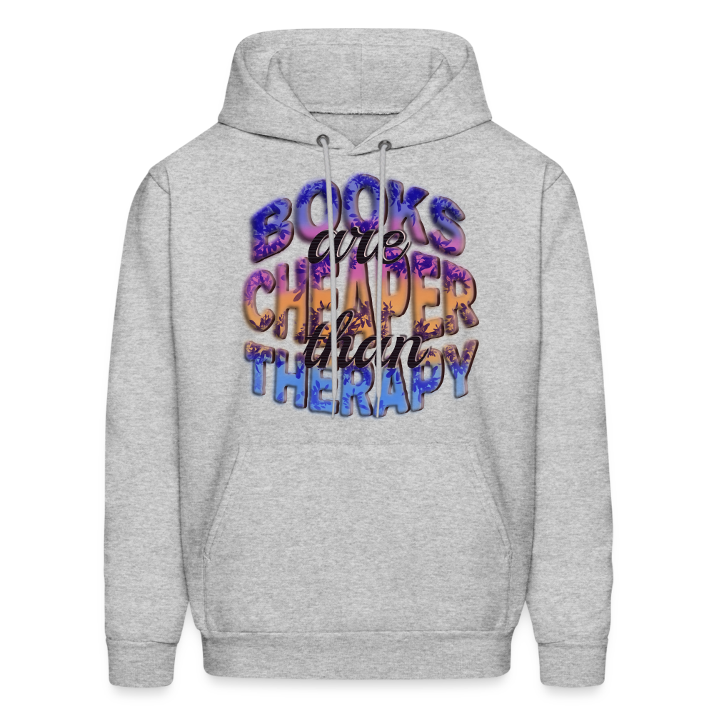 Men's Hoodie Books are Cheaper than Therapy - heather gray