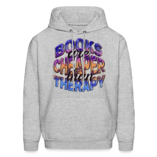 Men's Hoodie Books are Cheaper than Therapy - heather gray