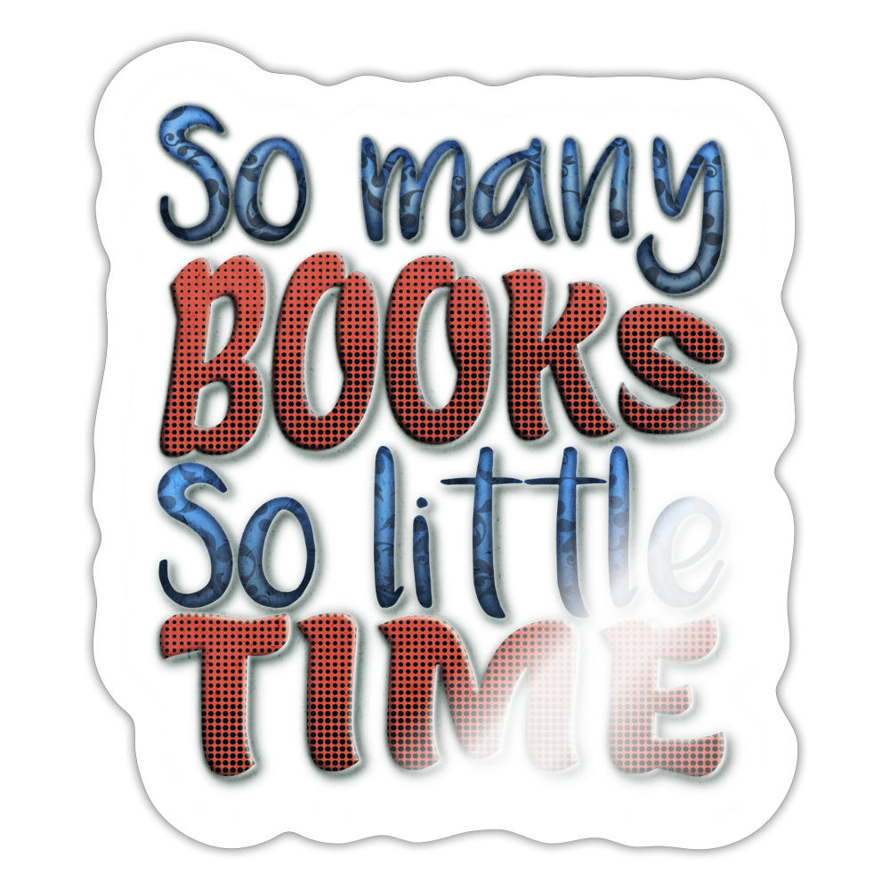 So many books Sticker - white glossy