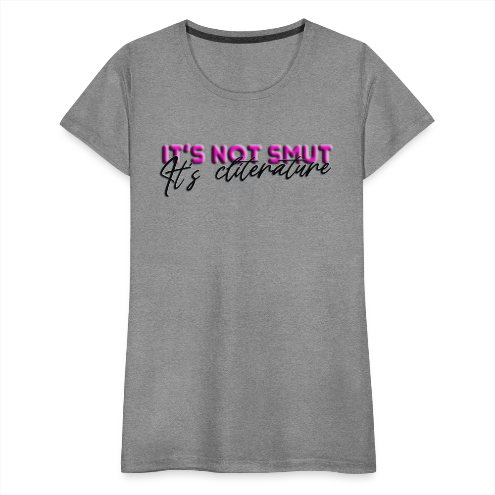 Women’s Premium T-Shirt It's not smut - heather gray