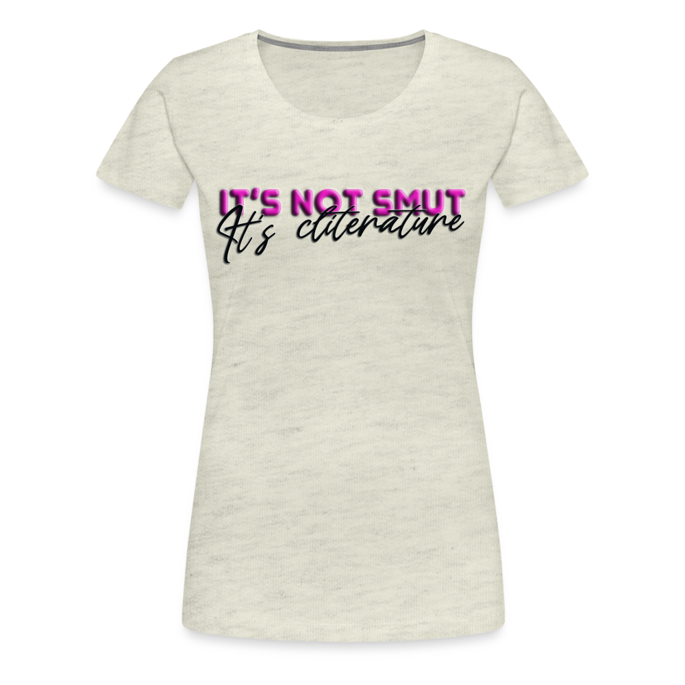 Women’s Premium T-Shirt It's not smut - heather oatmeal