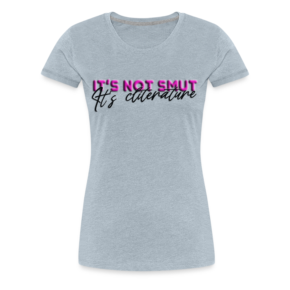 Women’s Premium T-Shirt It's not smut - heather ice blue