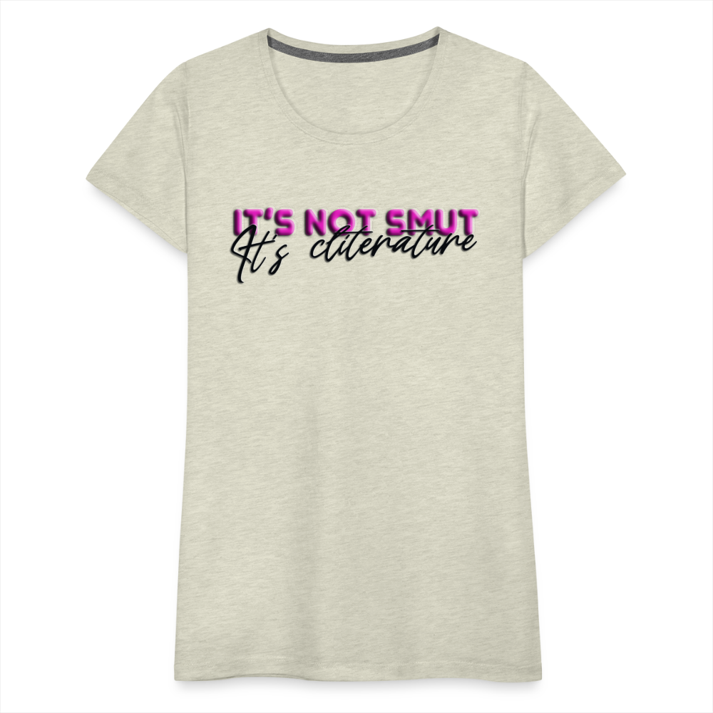 Women’s Premium T-Shirt It's not smut - heather oatmeal