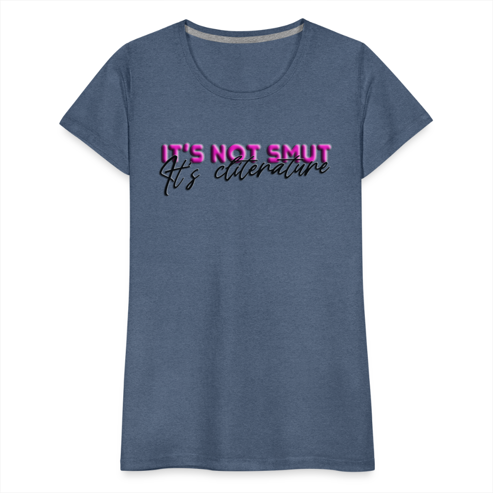 Women’s Premium T-Shirt It's not smut - heather blue